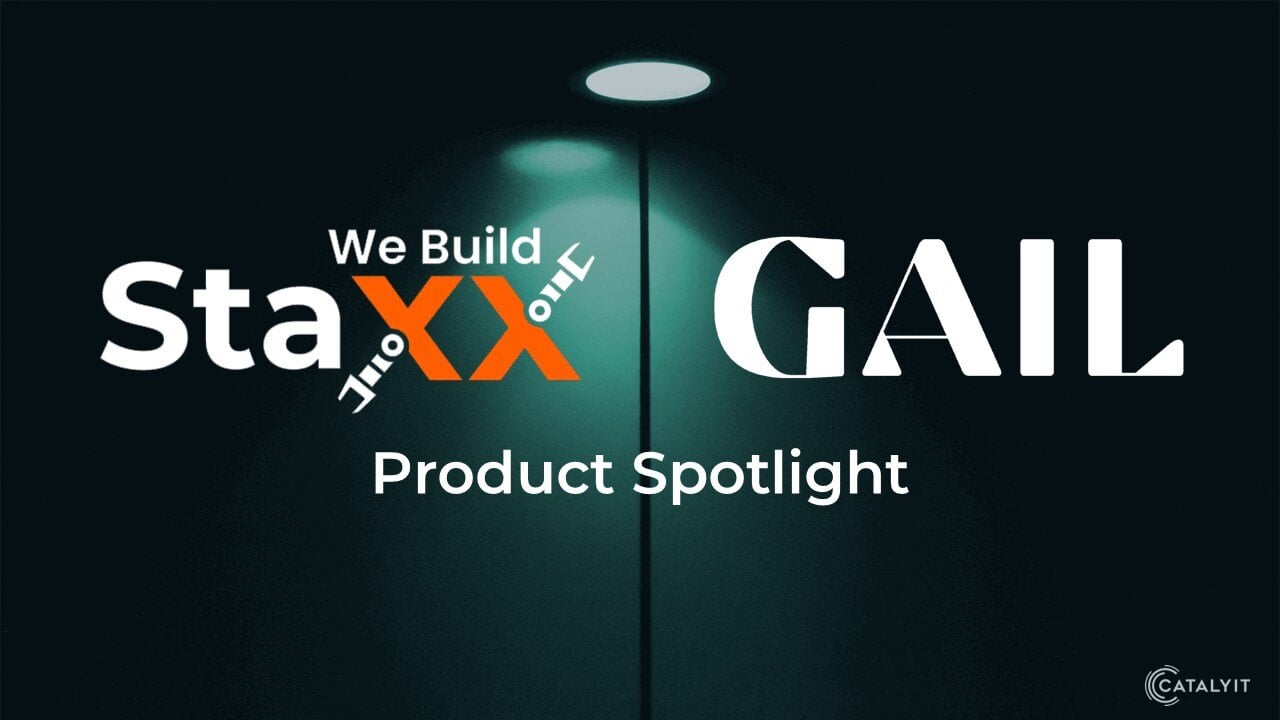 We Build Staxx + GAIL Product Spotlight