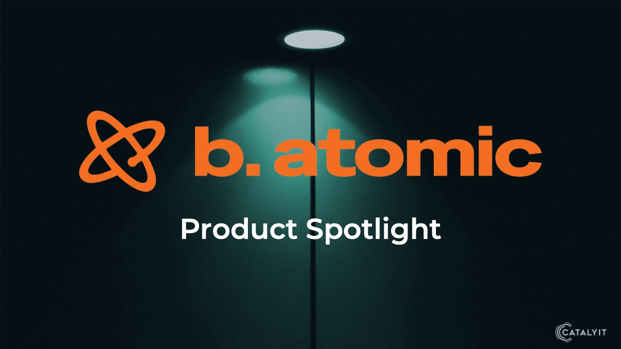 b atomic Product Spotlight