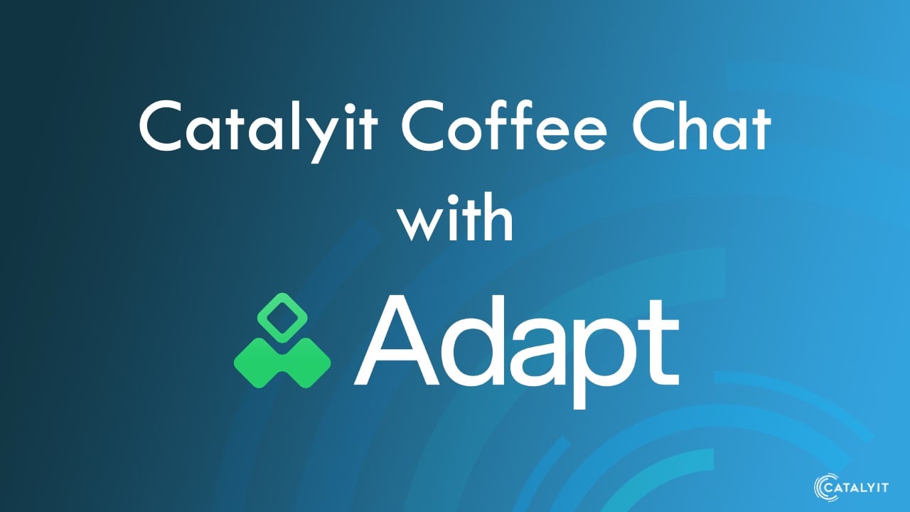 Catalyit Coffee Chat with Adapt
