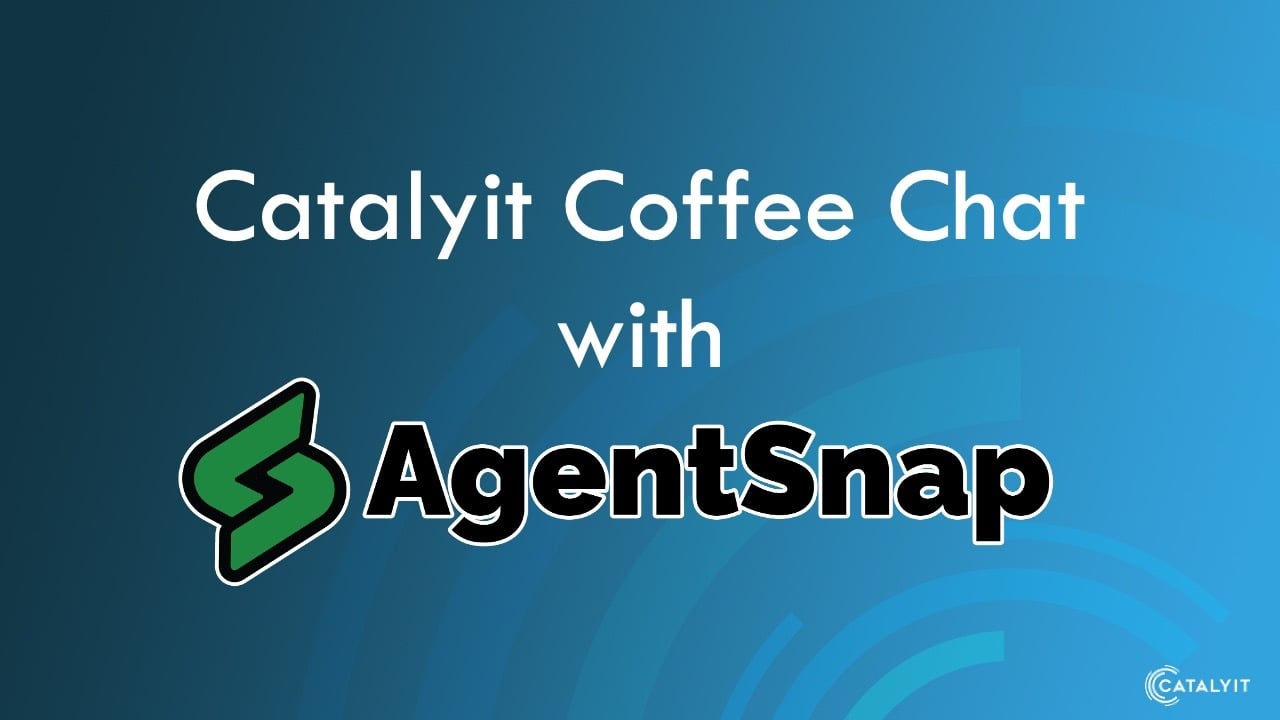 Catalyit Coffee Chat with AgentSnap