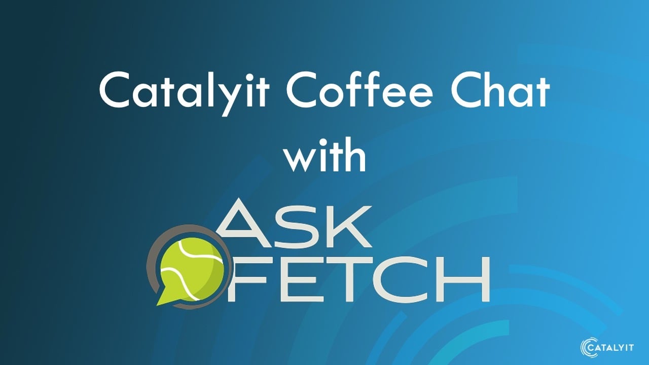 Catalyit Coffee Chat with Fetch