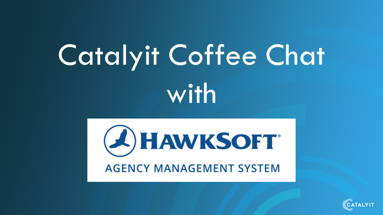 Catalyit Coffee Chat with HawkSoft