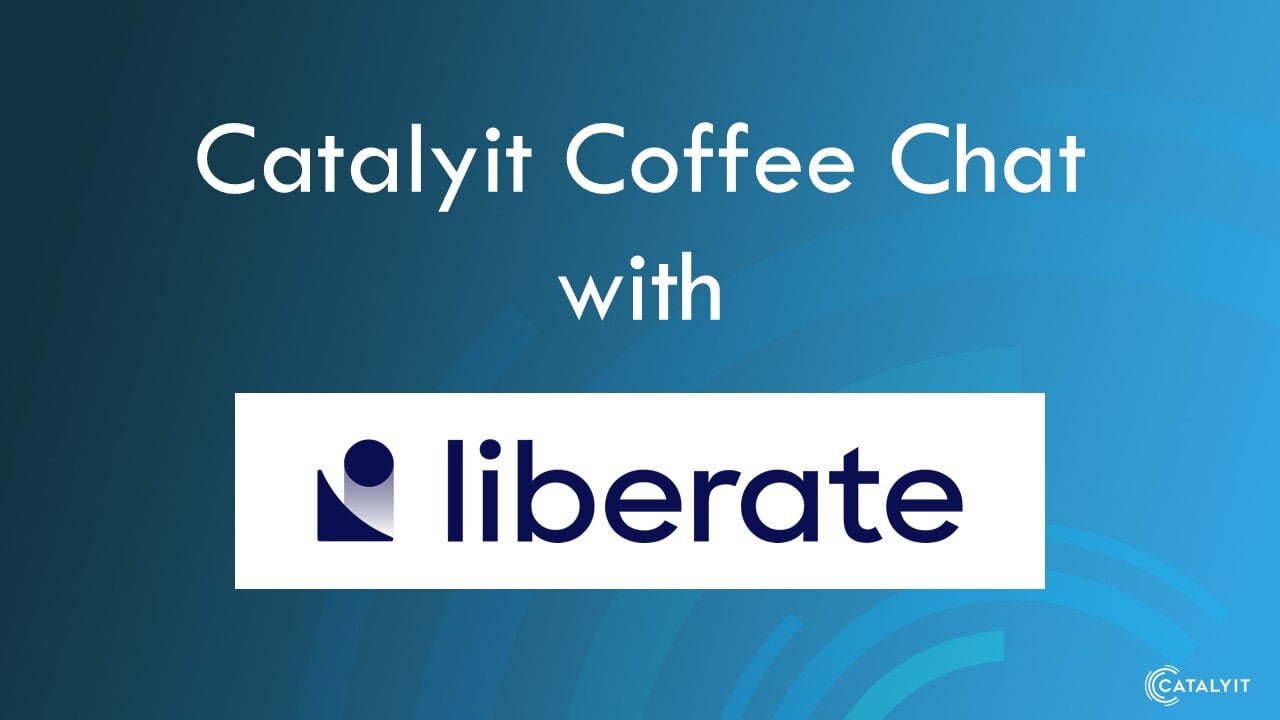 Catalyit Coffee Chat with Liberate