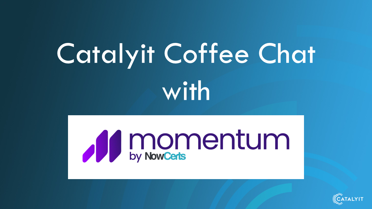 Catalyit Coffee Chat with Momentum by NowCerts