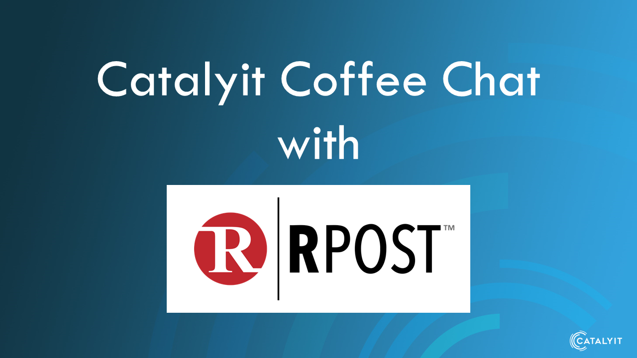 Catalyit Coffee Chat with RPost