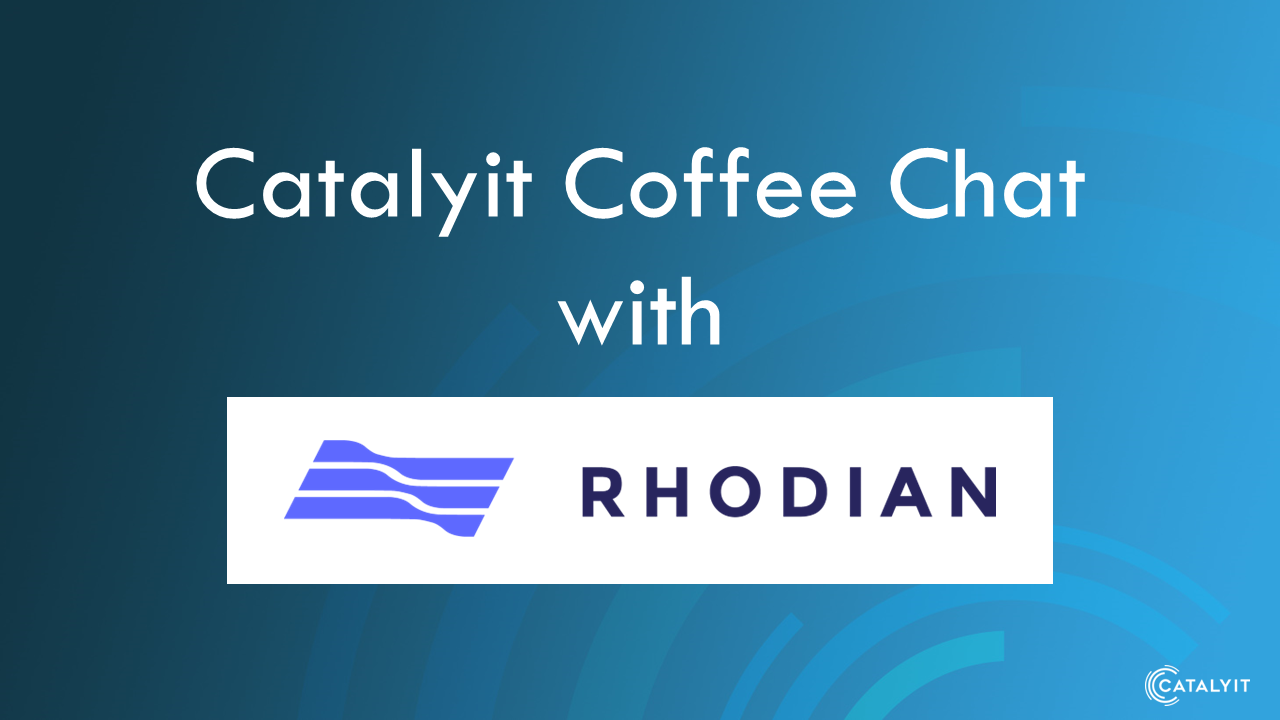 Catalyit Coffee Chat with Rhodian Group