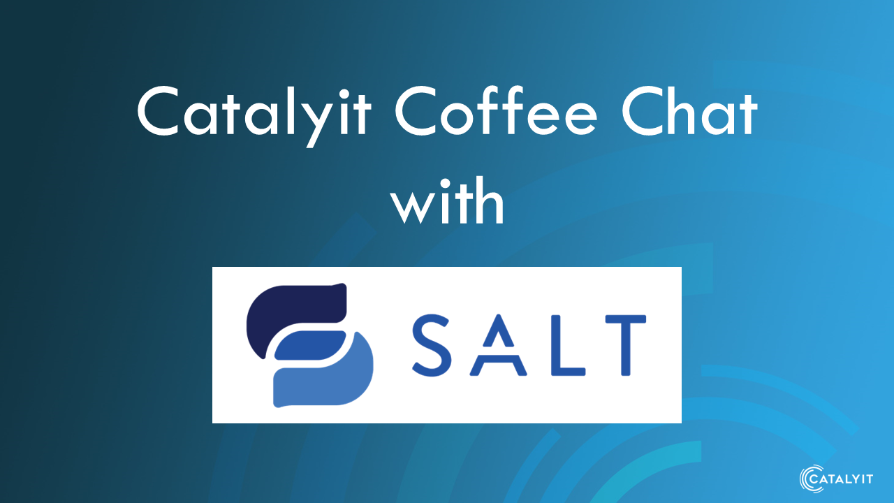 Catalyit Coffee Chat with SALT