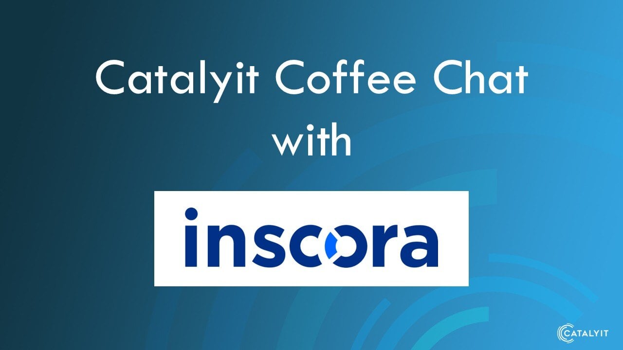 Catalyit Coffee Chat with Inscora