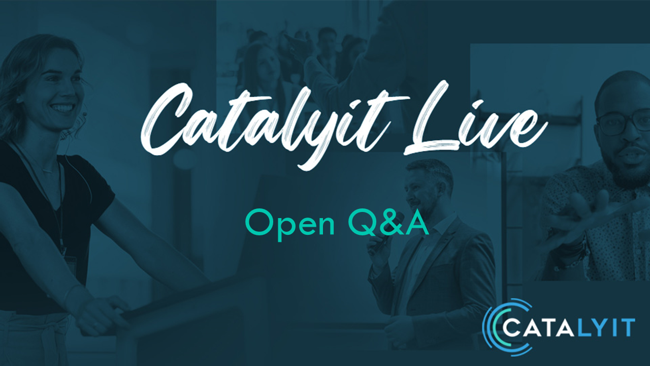 Catalyit Live Open Q&A