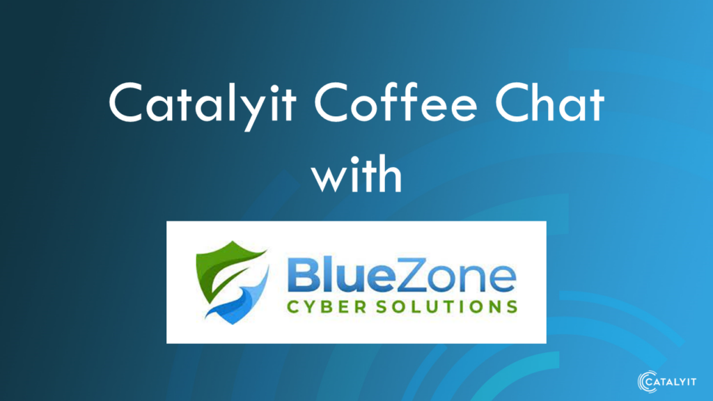Catalyit-QA Coffee Chat-BlueZone Cyber