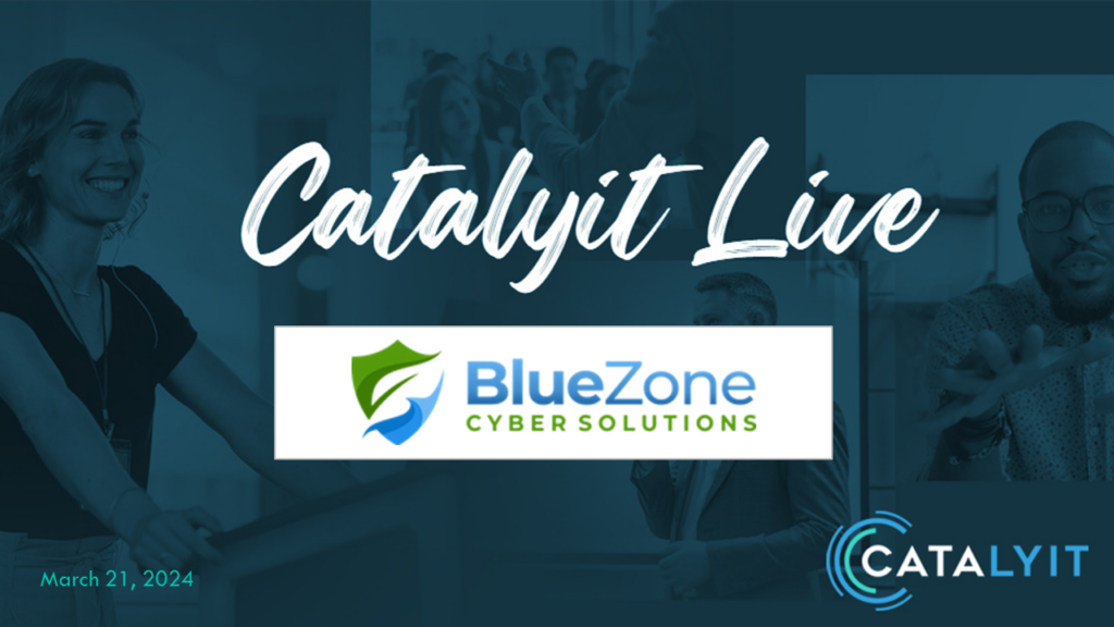 Catalyit Live Demo Lounge: BlueZone Cyber Solutions