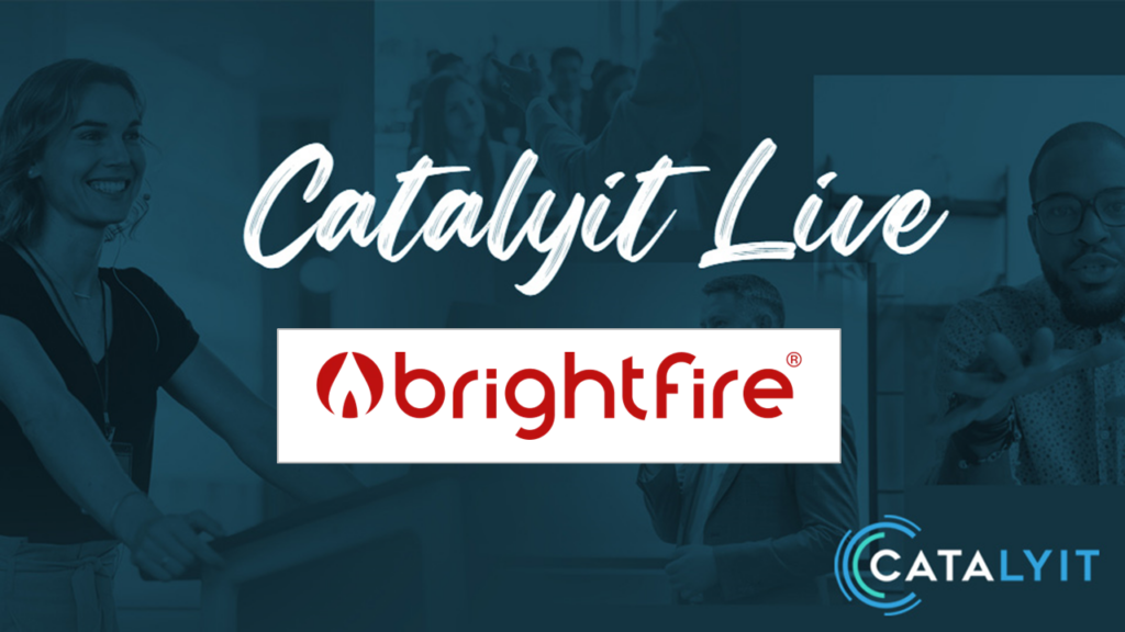 Catalyit Live Demo Lounge: BrightFire