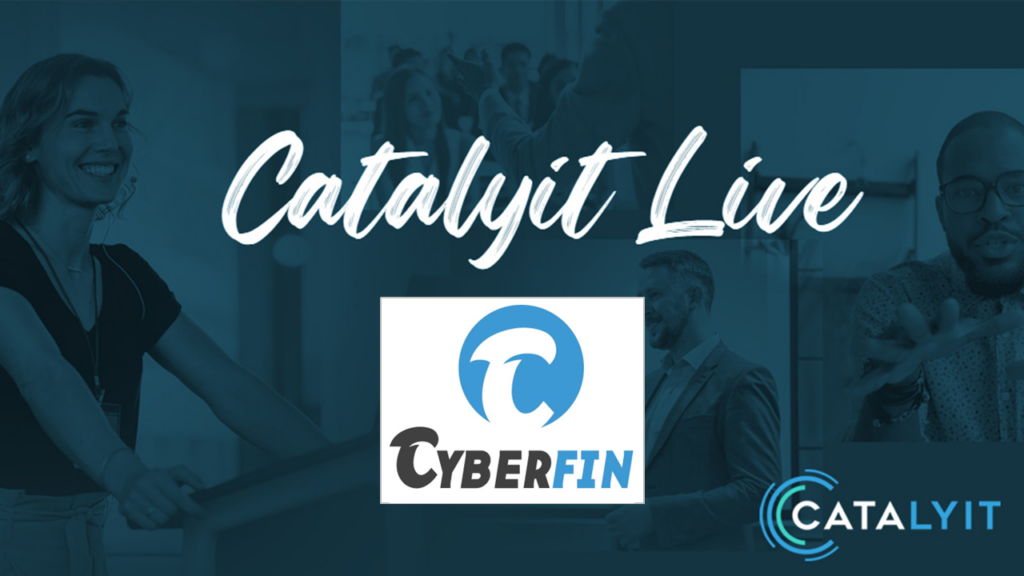 Catalyit Live Demo Lounge: CyberFin