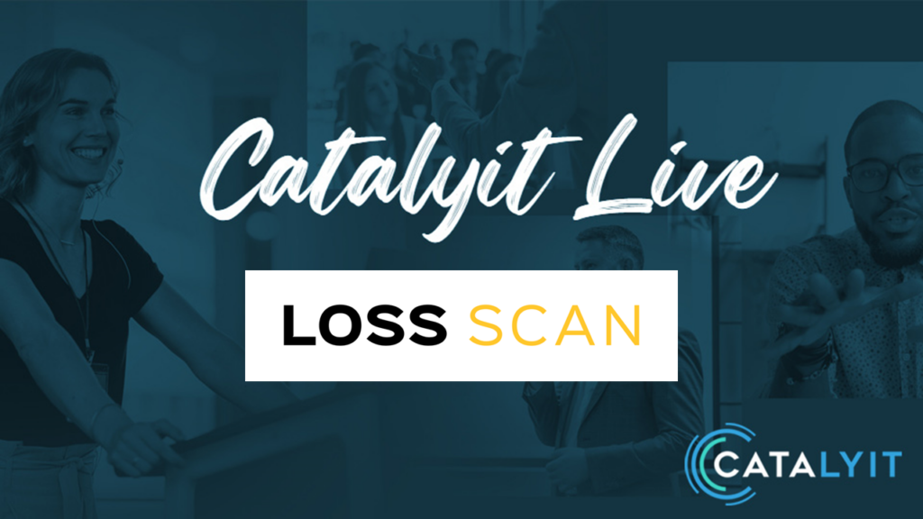 Catalyit Live Demo Lounge: Loss Scan